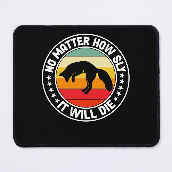 Item preview, No Matter How Sly It Wiil Die Hunt Howling Coyote Hunter designed and sold by Tomsens.