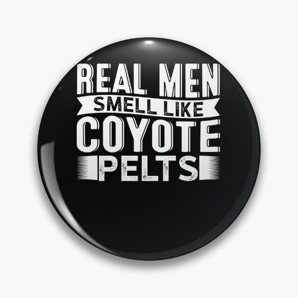 Item preview, Real Men Smell Like Coyote Pelts Howling Coyote Hunter designed and sold by Tomsens.