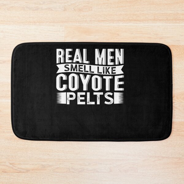 Item preview, Real Men Smell Like Coyote Pelts Howling Coyote Hunter designed and sold by Tomsens.