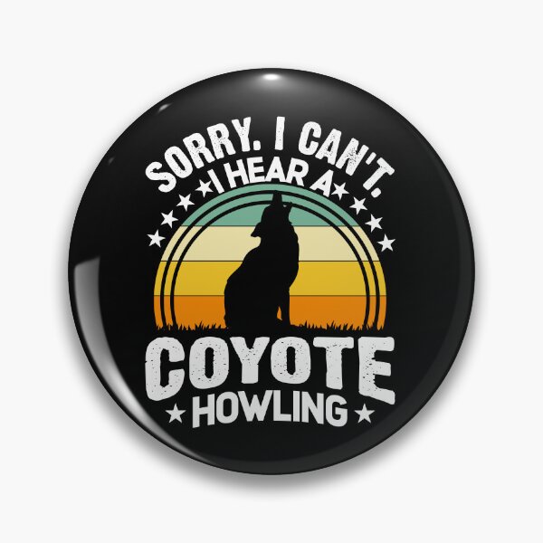 Item preview, Sorry I Can't I Hear A Coyote Hunt Howling Yote Hunter designed and sold by Tomsens.