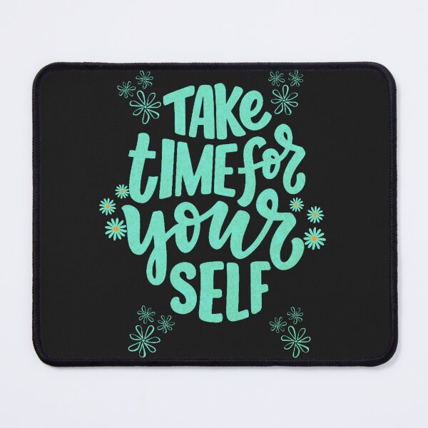 Item preview, Positive Quote Take Time For Yourself designed and sold by marvacousins246.