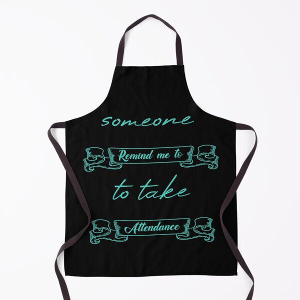 Item preview, Someone Remind Me To Take Attendance designed and sold by MUSThaveprint.
