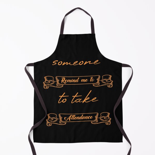 Item preview, Someone Remind Me To Take Attendance designed and sold by MUSThaveprint.