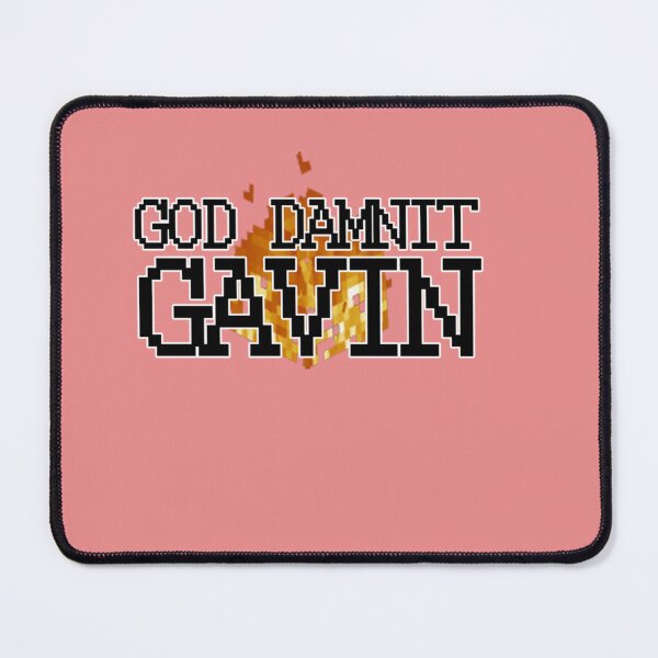 Item preview, God Damnit, Gavin! designed and sold by RickSchoen.