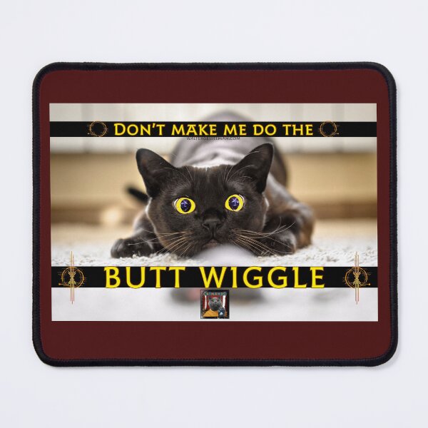 Item preview, Don’t Make Me Do The Butt Wiggle! designed and sold by Walter G. Esselman.