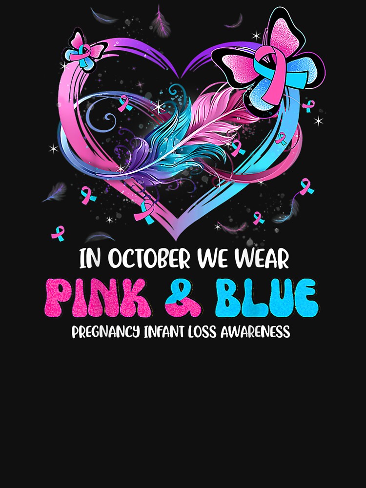 In October We Wear Pink And Blue Pregnancy Infant Loss