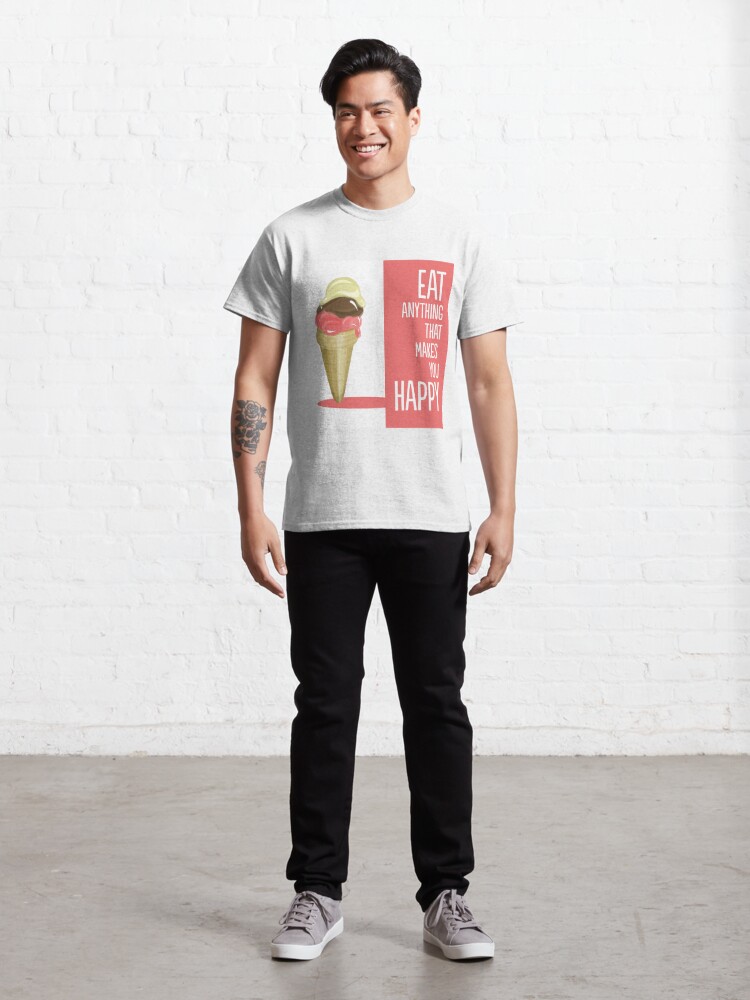 Alternate view of Eat anything that makes you happy Classic T-Shirt