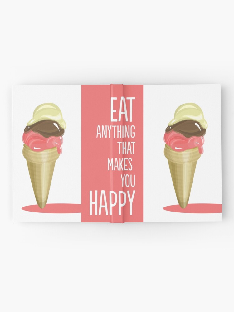 Alternate view of Eat anything that makes you happy Hardcover Journal