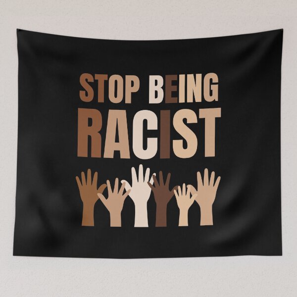 Item preview, Stop Being Racist Anti Racism designed and sold by LoveSeasonz.