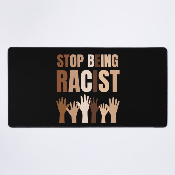 Item preview, Stop Being Racist Anti Racism designed and sold by LoveSeasonz.