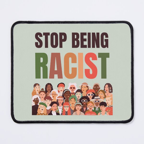 Item preview, Copy of Stop Being Racist Anti Racism designed and sold by LoveSeasonz.