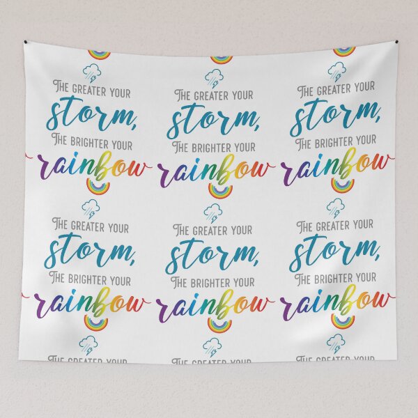 Item preview, the greater your storm, the brighter your rainbow. : Quotes designed and sold by unclenut.