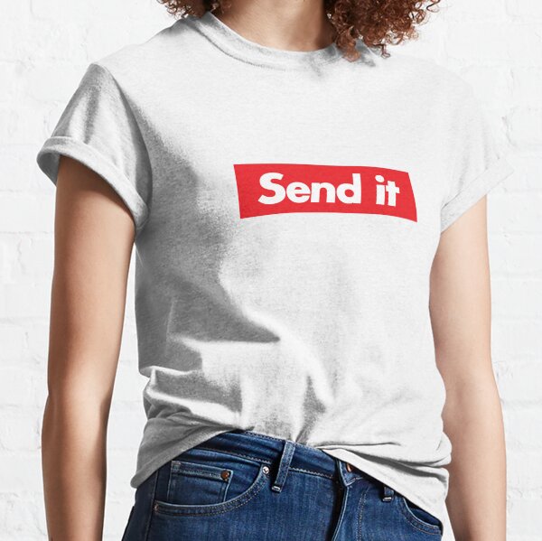 Just Gonna Send It Classic T-Shirt