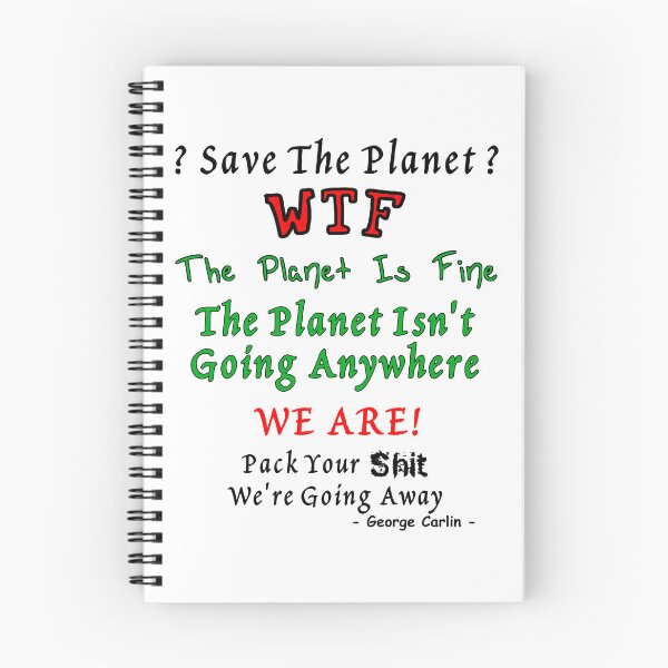 Item preview, Save The Planet? WTF The Planet Is Fine The Planet Isn' Going Anywhere. We Are! designed and sold by Oaks Creations.