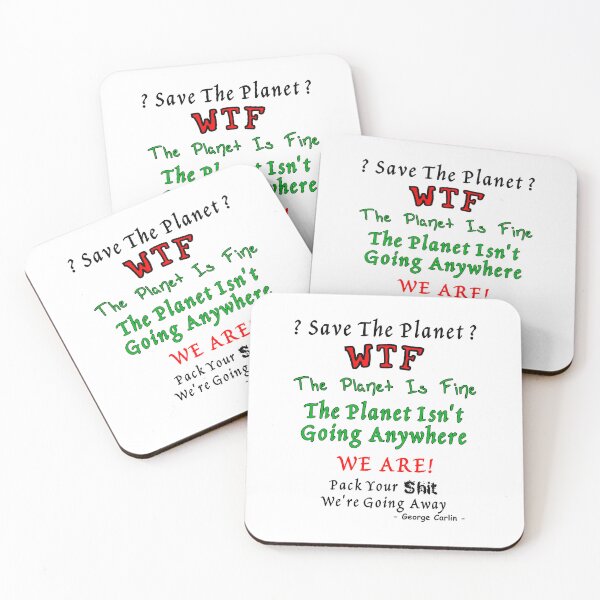 Item preview, Save The Planet? WTF The Planet Is Fine The Planet Isn' Going Anywhere. We Are! designed and sold by Oaks Creations.