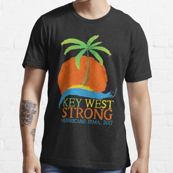 "Key West Strong Shirt Hurricane Irma T Shirt" Tshirt for Sale by