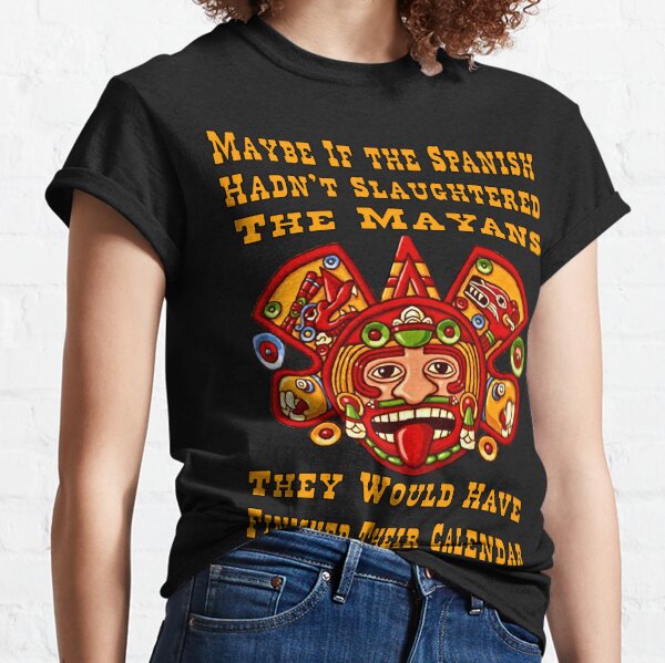 Funny Mayan Calendar Classic T-Shirt