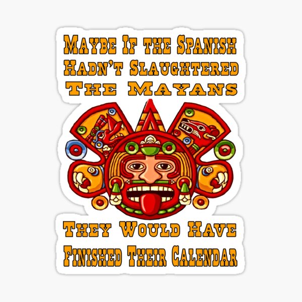 Funny Mayan Calendar Sticker