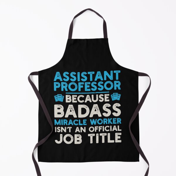Item preview, Assistant Professor Because Badass Miracle Worker Isn't An Official Job Title: Funny Assistant Professor designed and sold by Adexyl.
