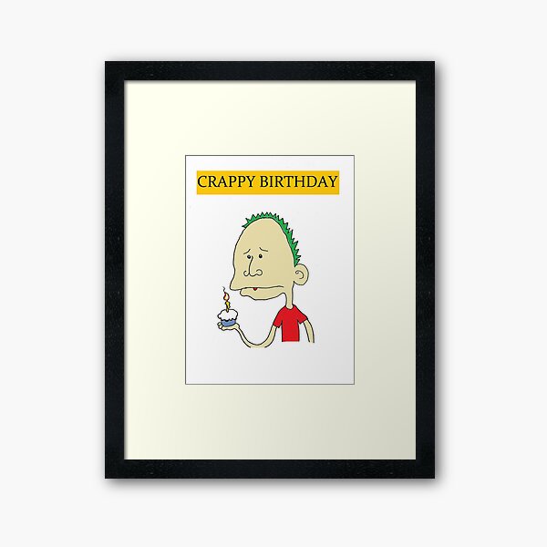 Crappy Birthday Crude Card Framed Art Print