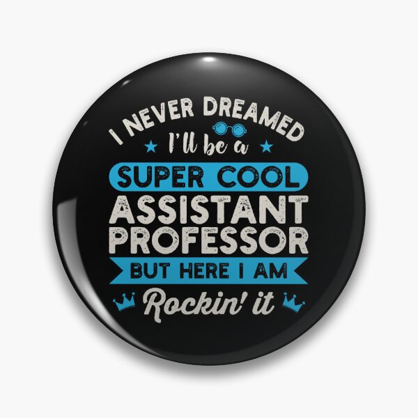Item preview, I Never Dreamed I'll Be A Super Cool Assistant Professor: Funny Assistant Professor designed and sold by Adexyl.