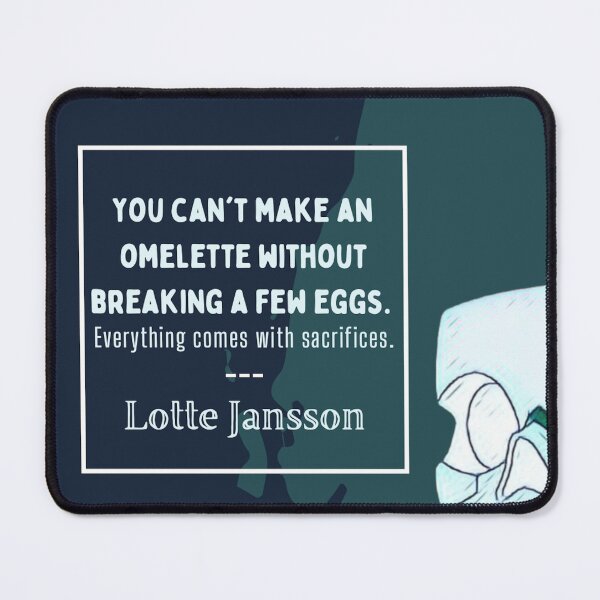 Item preview, "can't break an omelet" ~Lotte | LWA Quote (green variant) designed and sold by VoltageStone.