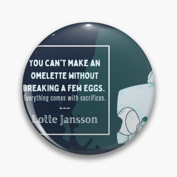 Item preview, "can't break an omelet" ~Lotte | LWA Quote (green variant) designed and sold by VoltageStone.