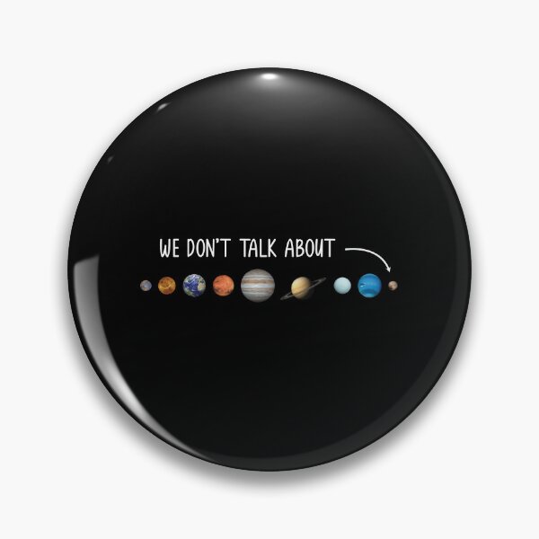 Item preview, We Don't Talk About Pluto Astronomer: Pluto Never Forget designed and sold by Adexyl.