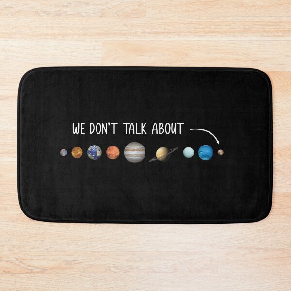 Item preview, We Don't Talk About Pluto Astronomer: Pluto Never Forget designed and sold by Adexyl.