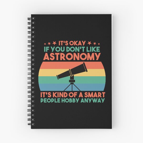 Item preview, It's Okay If You Don't Like Astronomy It's Kind Of A Smart People Hobby Anyway: Astronomy Gift Funny Astronomer designed and sold by Adexyl.
