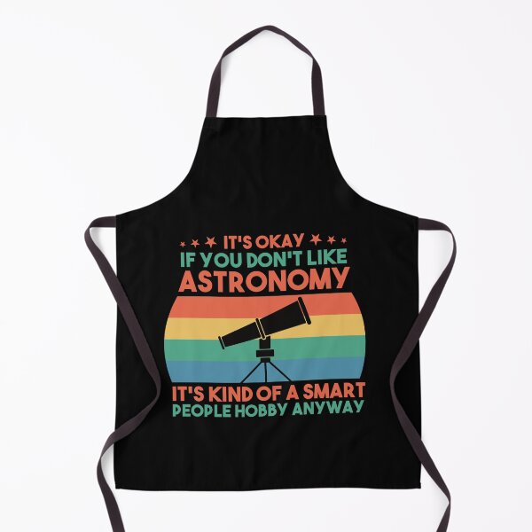 Item preview, It's Okay If You Don't Like Astronomy It's Kind Of A Smart People Hobby Anyway: Astronomy Gift Funny Astronomer designed and sold by Adexyl.