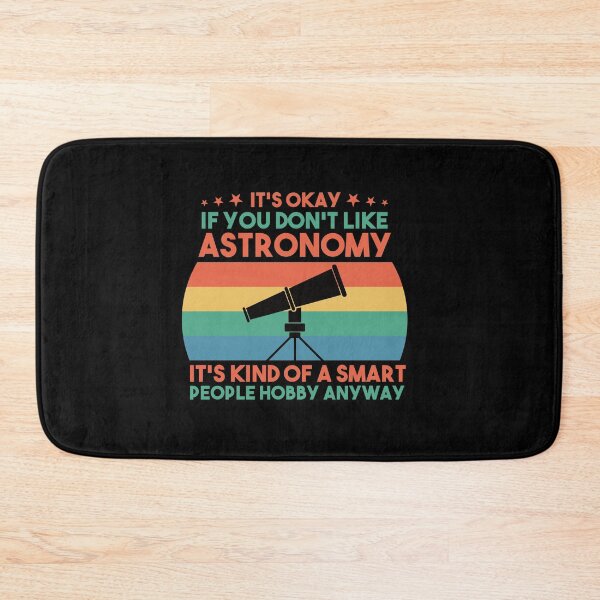 Item preview, It's Okay If You Don't Like Astronomy It's Kind Of A Smart People Hobby Anyway: Astronomy Gift Funny Astronomer designed and sold by Adexyl.