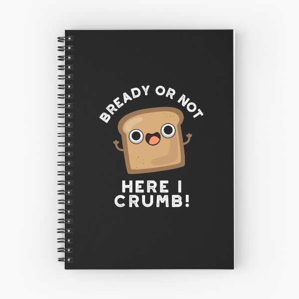 Item preview, Bready Or Not Here I Crumb Funny Bread Puns (Dark BG) designed and sold by punnybone.