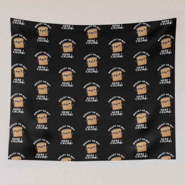 Item preview, Bready Or Not Here I Crumb Funny Bread Puns (Dark BG) designed and sold by punnybone.