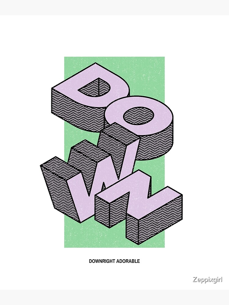 "DOWNRIGHT ADORABLE" Poster for Sale by Zeppixgirl Redbubble