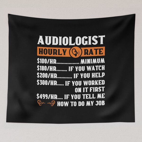 Item preview, Audiologist Hourly Rate: Audiology Gift Funny Audiologist designed and sold by Adexyl.