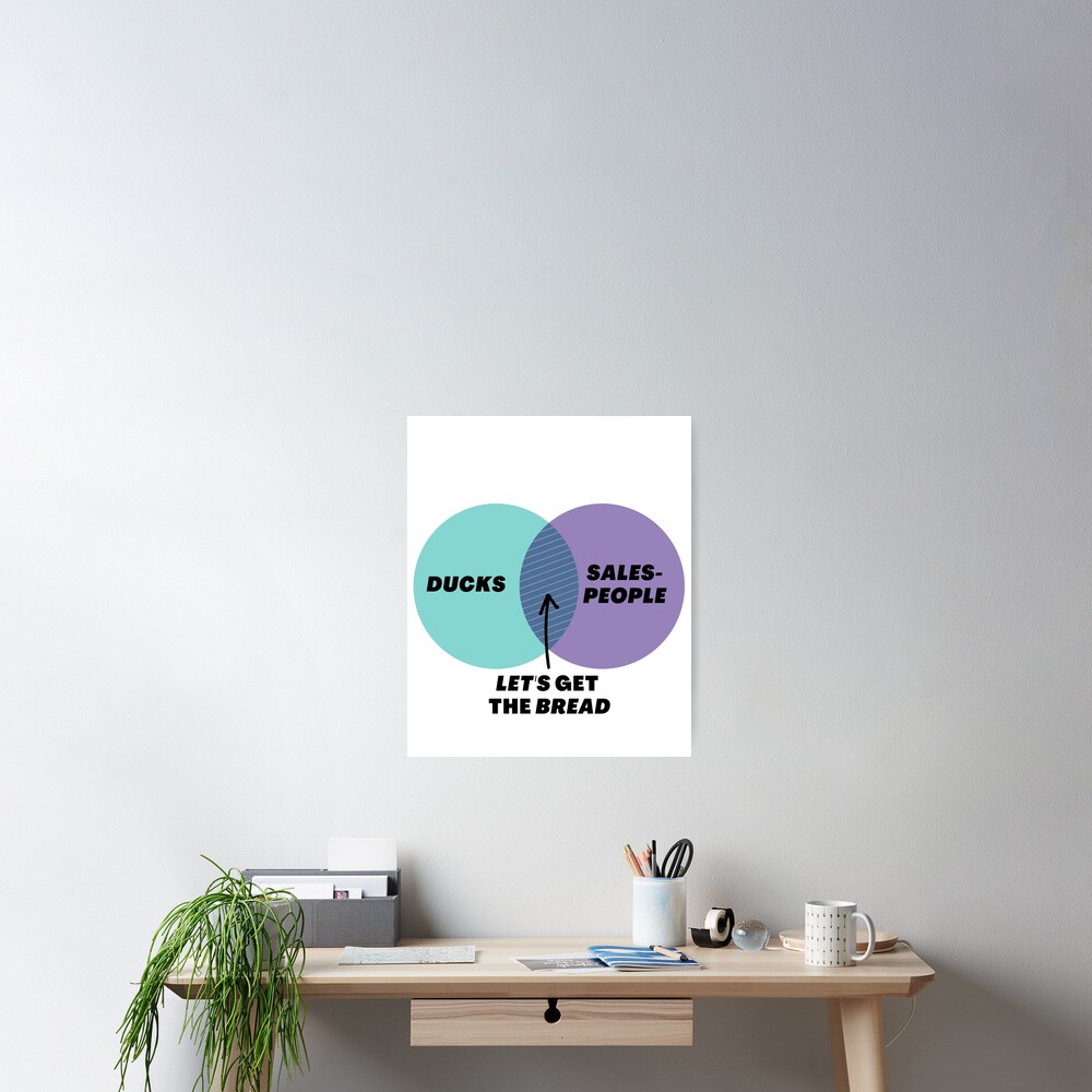 "Venn Diagram Ducks vs. Sales People Let’s get the bread!" Poster for