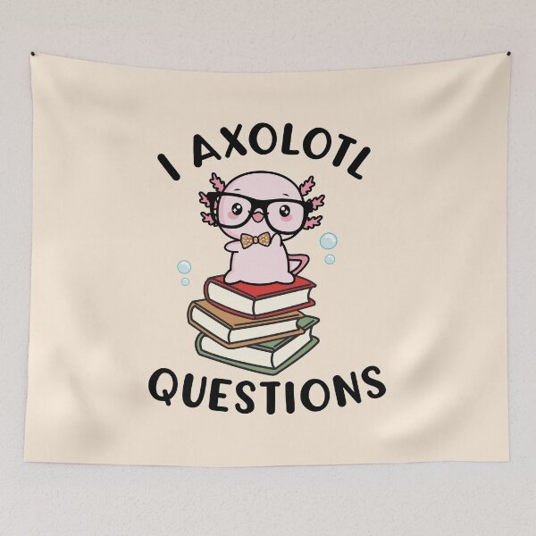 Item preview, I Axolotl Questions designed and sold by XoTheMonster.