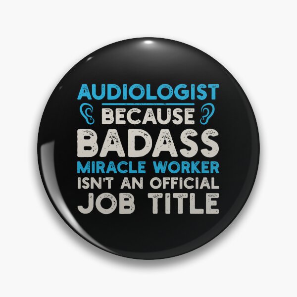 Item preview, Audiologist Because Badass Miracle Worker Isn't An Official Job Title: Audiology Gift Funny Audiologist designed and sold by Adexyl.