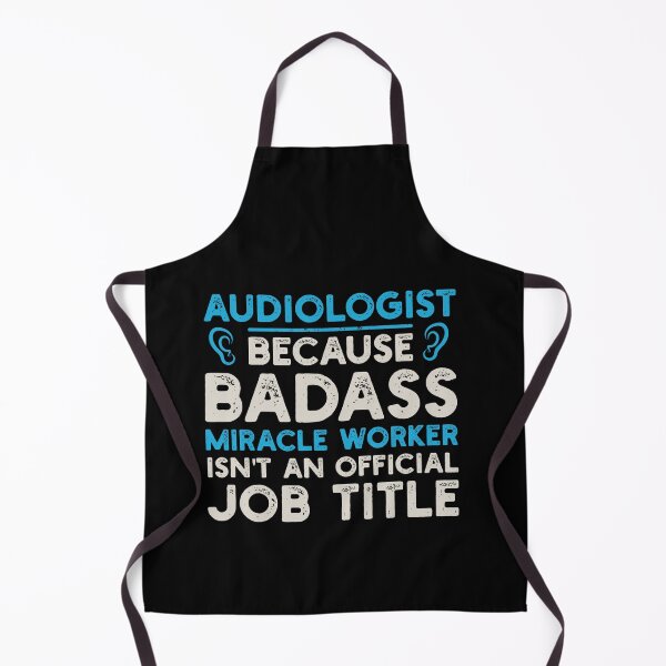 Item preview, Audiologist Because Badass Miracle Worker Isn't An Official Job Title: Audiology Gift Funny Audiologist designed and sold by Adexyl.