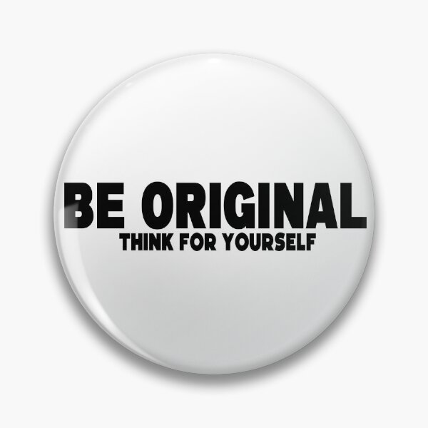 Item preview, BE ORIGINAL THINK FOR YOURSELF designed and sold by CRINGEWORTHY TEES.