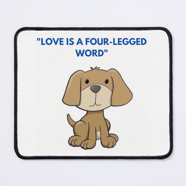 Item preview, " LOVE IS A FOUR-LEGGED WORD " DOG DESIGN  designed and sold by findsbyjune374.