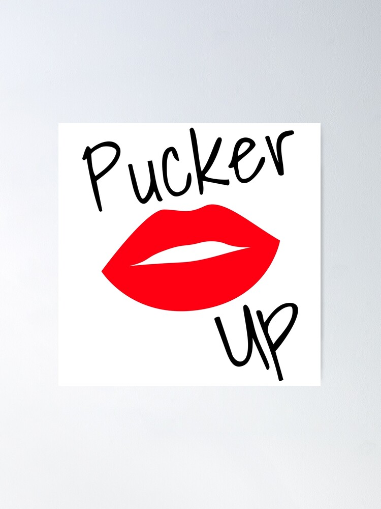 Pucker Up