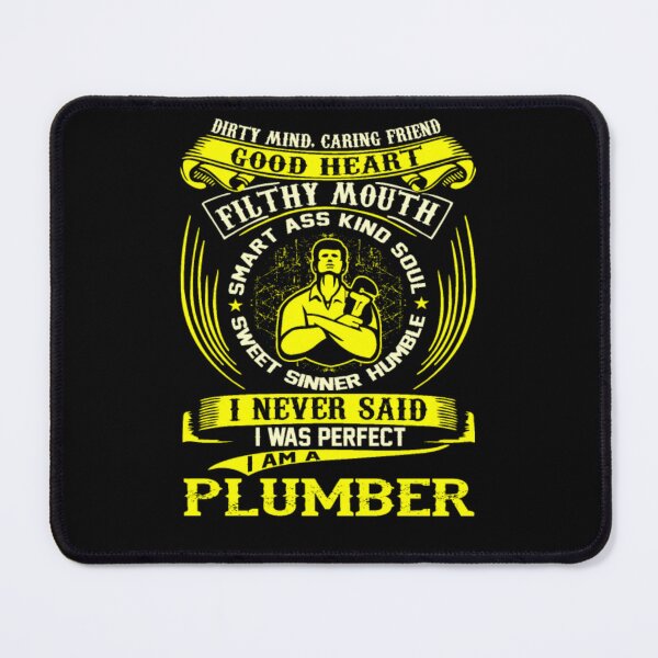 Item preview, Dirty Mind Good Heart Perfect Plumber designed and sold by aryagiri.