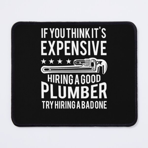 Item preview, Expensive hiring good plumber try hiring a bad one designed and sold by aryagiri.