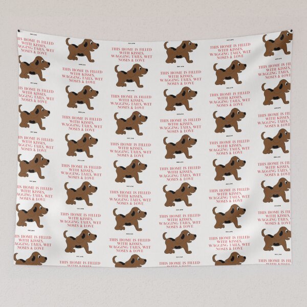 Item preview, " THIS HOME IS FILLED WITH KISSES, WAGGING TAILS, WET NOSES & LOVE " DOG DESIGN  designed and sold by findsbyjune374.