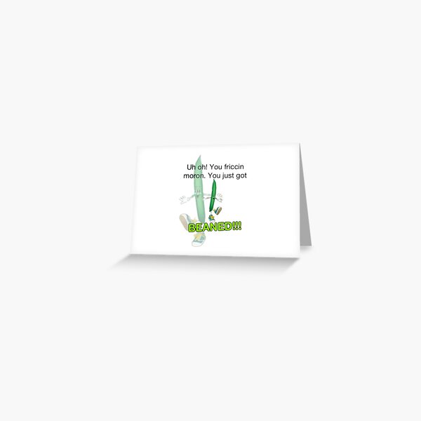 You Just Got Beaned Sticker Greeting Card By Lhl99 Redbubble