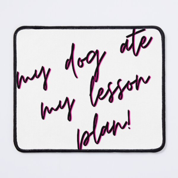 Item preview, my dog ate my lesson plan designed and sold by Ghanshyam butik.