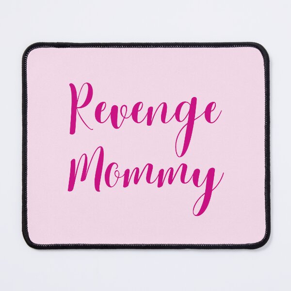 Item preview, Revenge Mommy designed and sold by LisaMichelleArt.