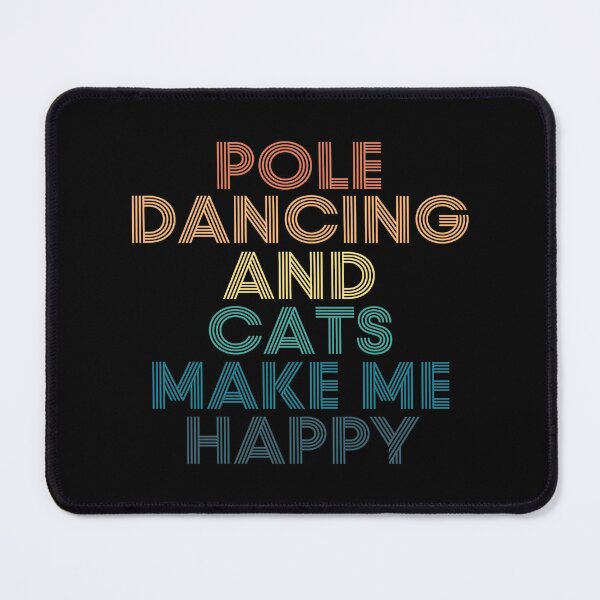 Item preview, Pole Dancing And Cats Make Me Happy designed and sold by kindxinn.